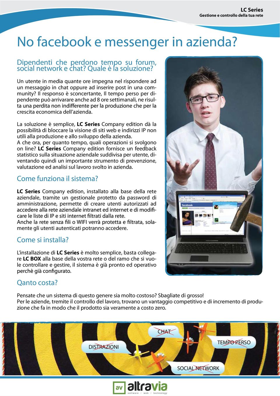 Il responso è sconcertante, Il tempo perso per dipendente può arrivarare anche ad 8 ore settimanali, ne risulcrescita economica dell azienda.