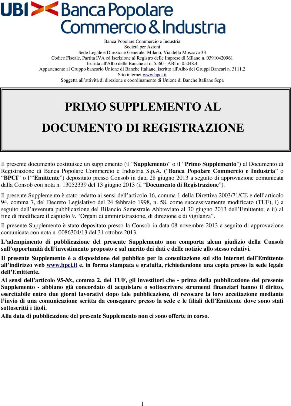 it Soggetta all attività di direzione e coordinamento di Unione di Banche Italiane Scpa PRIMO SUPPLEMENTO AL DOCUMENTO DI REGISTRAZIONE Il presente documento costituisce un supplemento (il