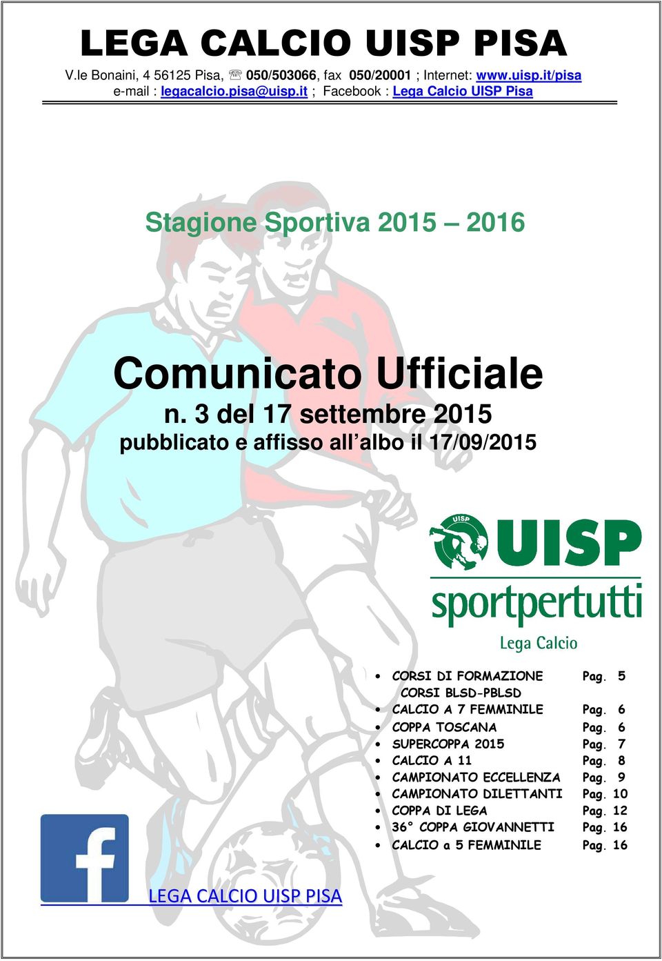 3 del 17 settembre 2015 pubblicato e affisso all albo il 17/09/2015 CORSI DI FORMAZIONE Pag. 5 CORSI BLSD-PBLSD CALCIO A 7 FEMMINILE Pag.