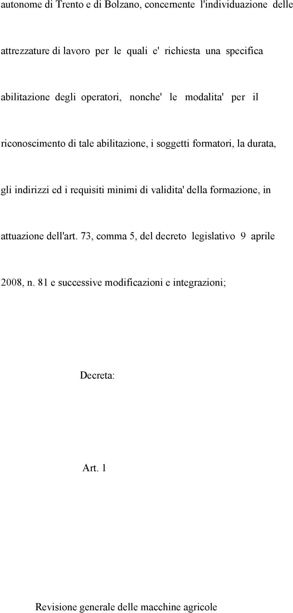 la durata, gli indirizzi ed i requisiti minimi di validita' della formazione, in attuazione dell'art.