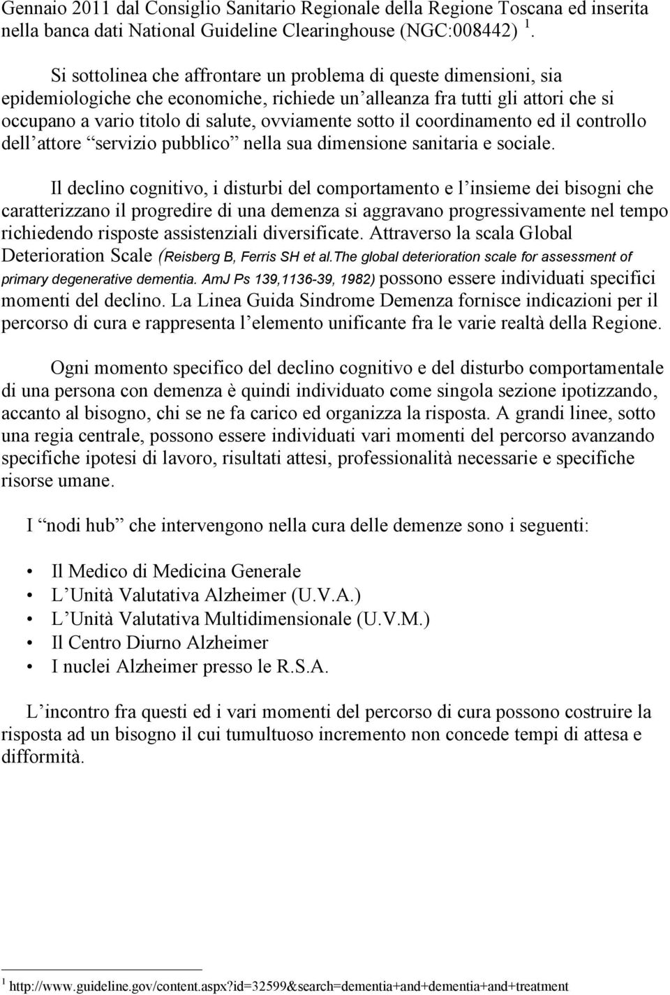 il coordinamento ed il controllo dell attore servizio pubblico nella sua dimensione sanitaria e sociale.