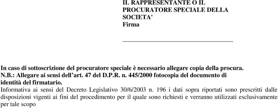 445/2000 fotocopia del documento di identità del firmatario. Informativa ai sensi del Decreto Legislativo 30/6/2003 n.