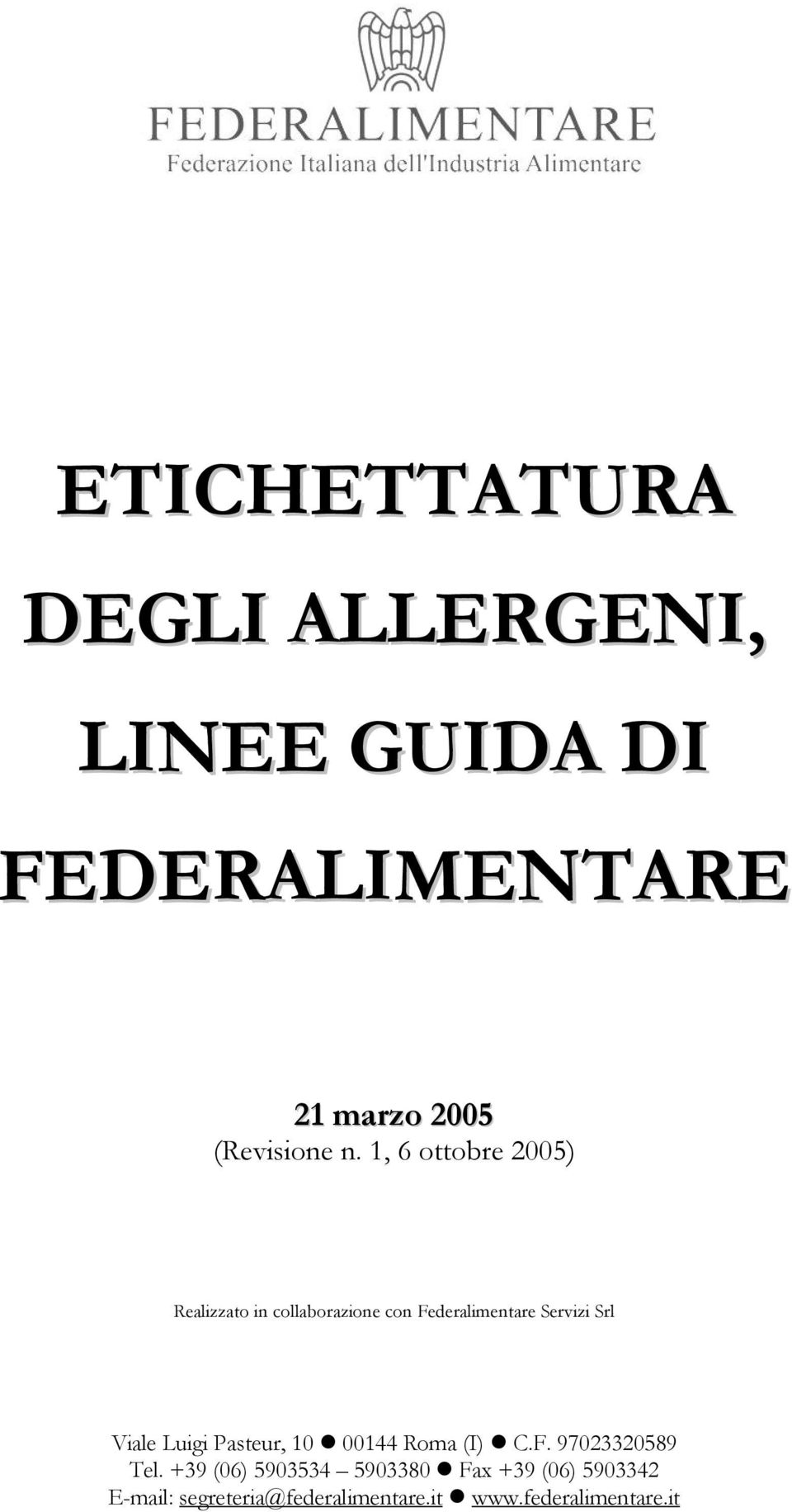 1, 6 ottobre 2005) Realizzato in collaborazione con Federalimentare Servizi Srl