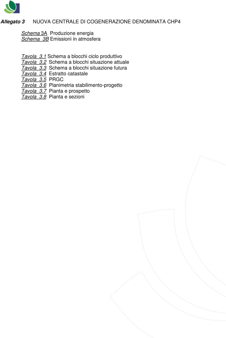 2 Schema a blocchi situazione attuale Tavola 3.3 Schema a blocchi situazione futura Tavola 3.