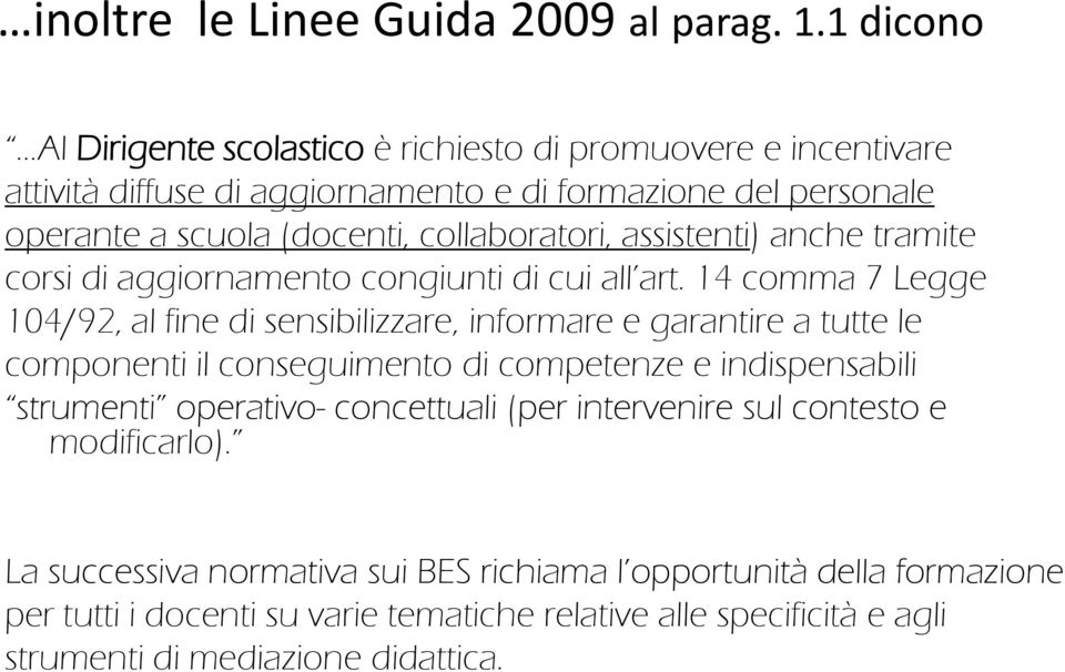 assistenti) anche tramite corsi di aggiornamento congiunti di cui all art.