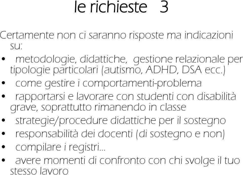 ) come gestire i comportamenti-problema rapportarsi e lavorare con studenti con disabilità grave, soprattutto