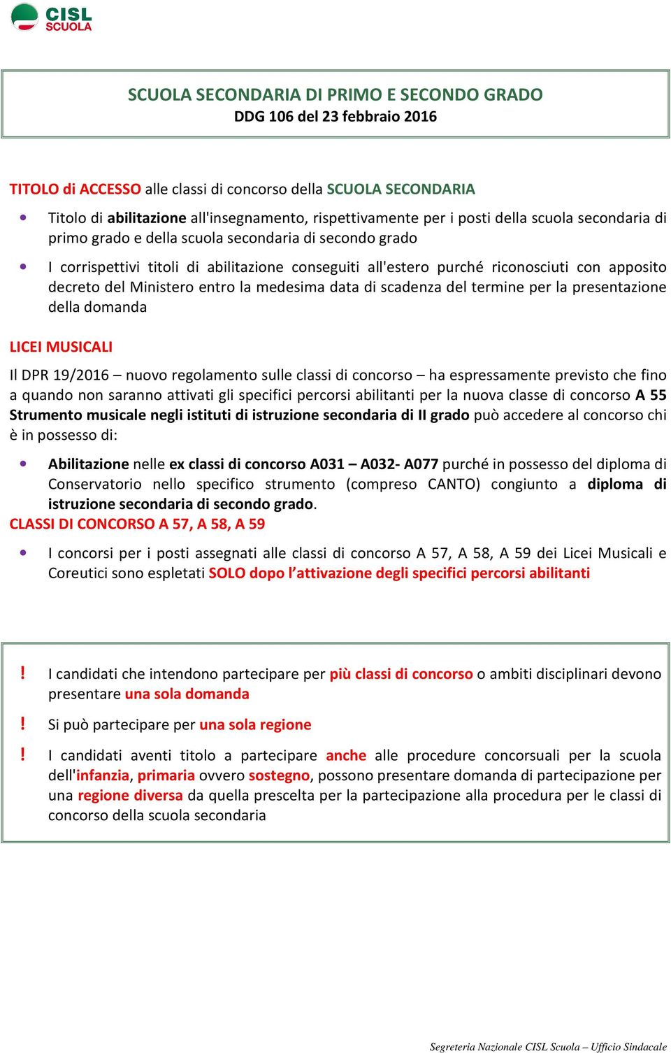 Ministero entro la medesima data di scadenza del termine per la presentazione della domanda LICEI MUSICALI Il DPR 19/2016 nuovo regolamento sulle classi di concorso ha espressamente previsto che fino