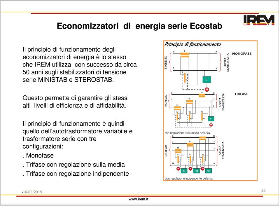 Questo permette di garantire gli stessi alti livelli di efficienza e di affidabilità.