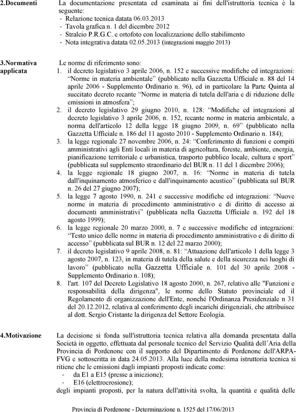 il decreto legislativo 3 aprile 2006, n. 152 e successive modifiche ed integrazioni: Norme in materia ambientale (pubblicato nella Gazzetta Ufficiale n.