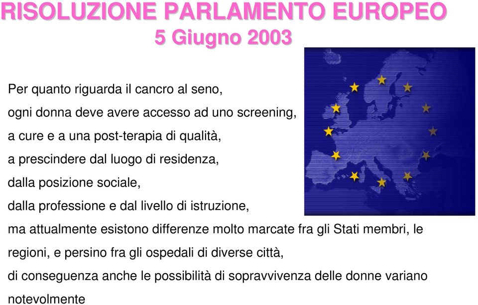 professione e dal livello di istruzione, ma attualmente esistono differenze molto marcate fra gli Stati membri, le regioni,