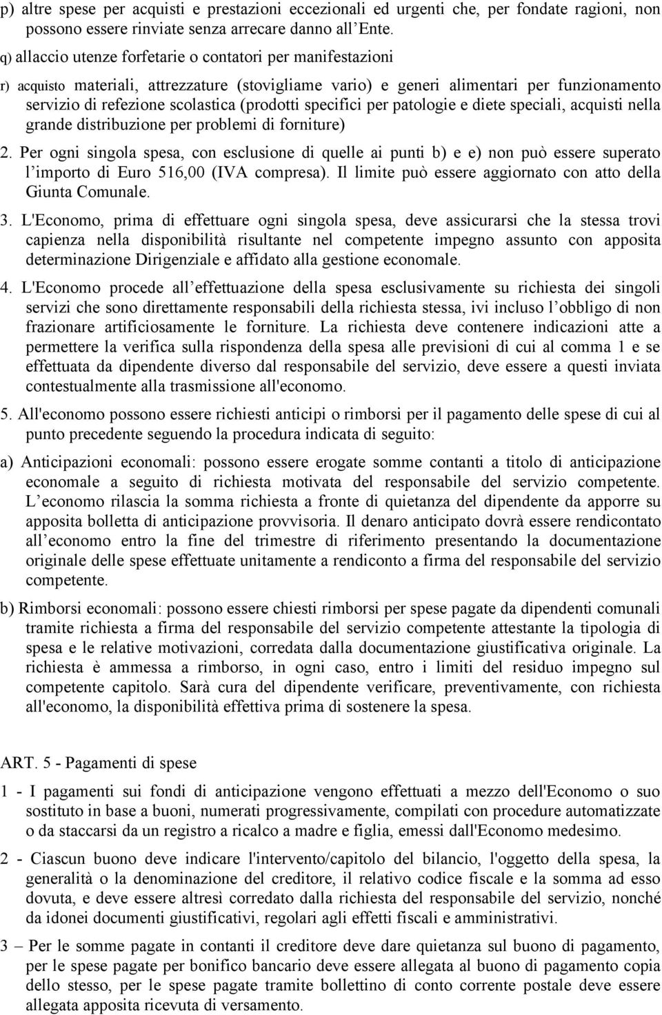 specifici per patologie e diete speciali, acquisti nella grande distribuzione per problemi di forniture) 2.