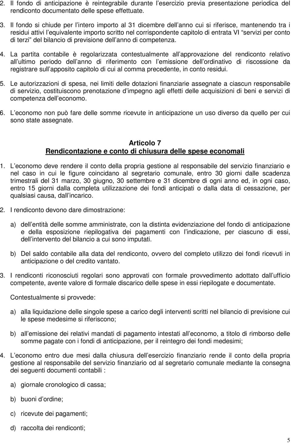 conto di terzi del bilancio di previsione dell anno di competenza. 4.