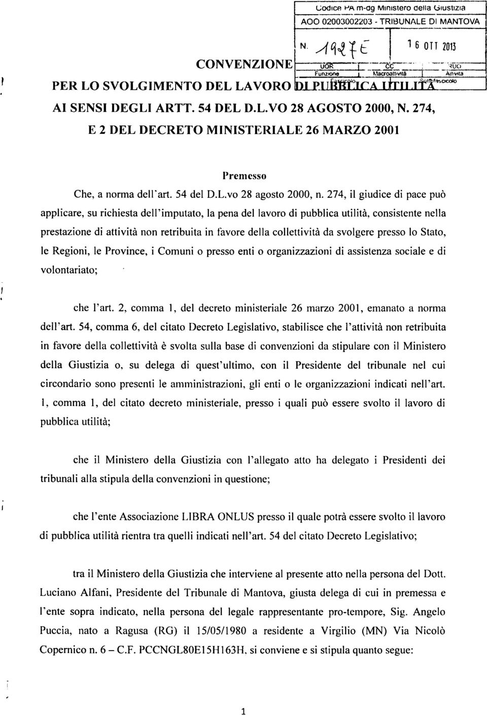274, E 2 DEL DECRETO MINISTERIALE 26 MARZO 2001 Premesso Che, a norma dell'art. 54 del D.L.vo 28 agosto 2000, n.