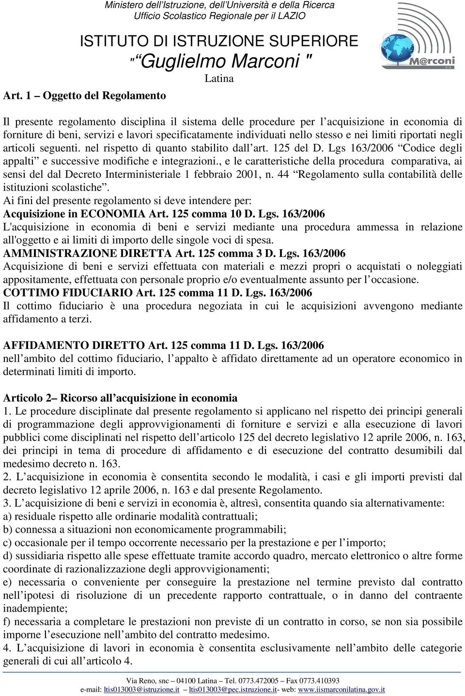 , e le caratteristiche della procedura comparativa, ai sensi del dal Decreto Interministeriale 1 febbraio 2001, n. 44 Regolamento sulla contabilità delle istituzioni scolastiche.