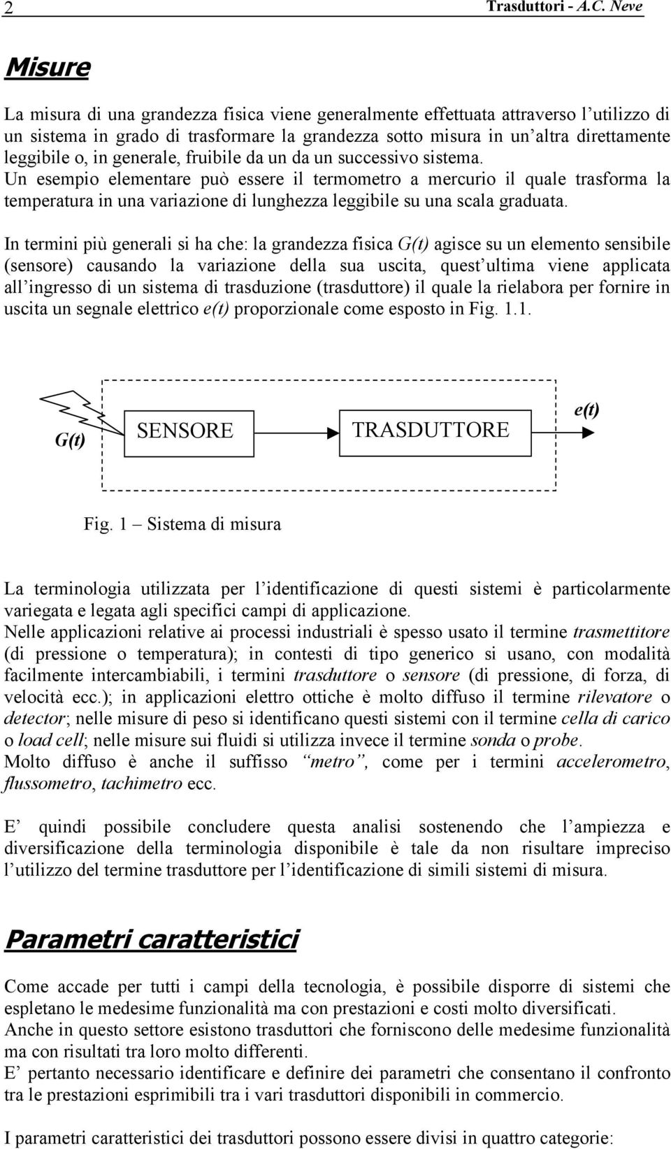 in generale, fruibile da un da un successivo sistema.