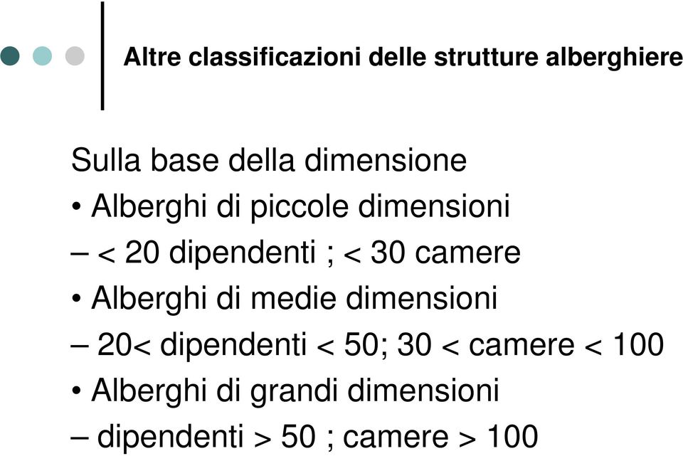 camere Alberghi di medie dimensioni 20< dipendenti < 50; 30 <