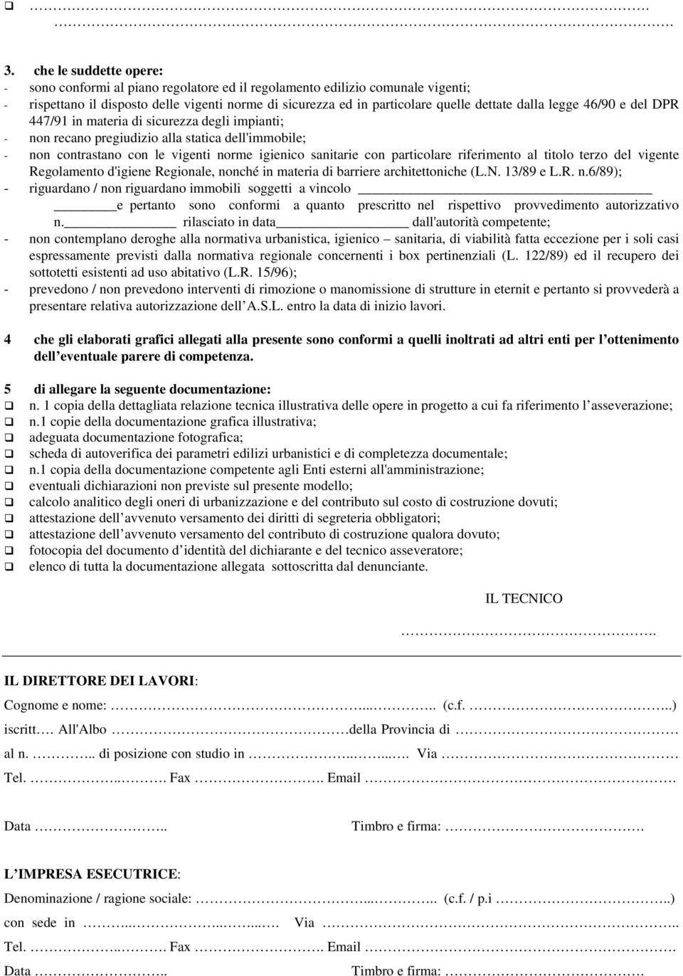 particolare riferimento al titolo terzo del vigente Regolamento d'igiene Regionale, no