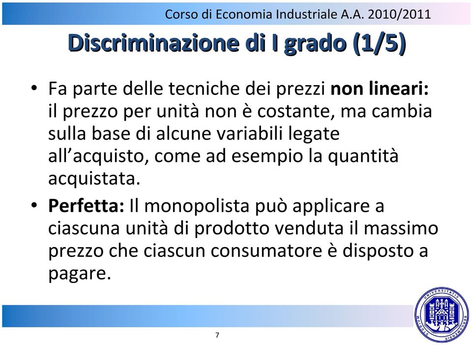 acquisto, come ad esempio la quantità acquistata.