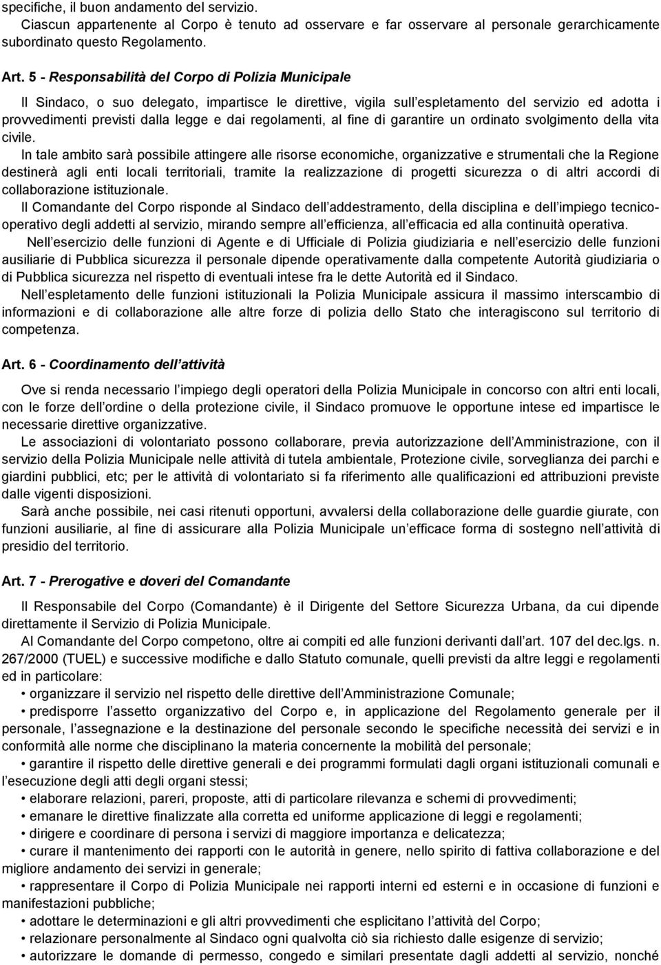 regolamenti, al fine di garantire un ordinato svolgimento della vita civile.