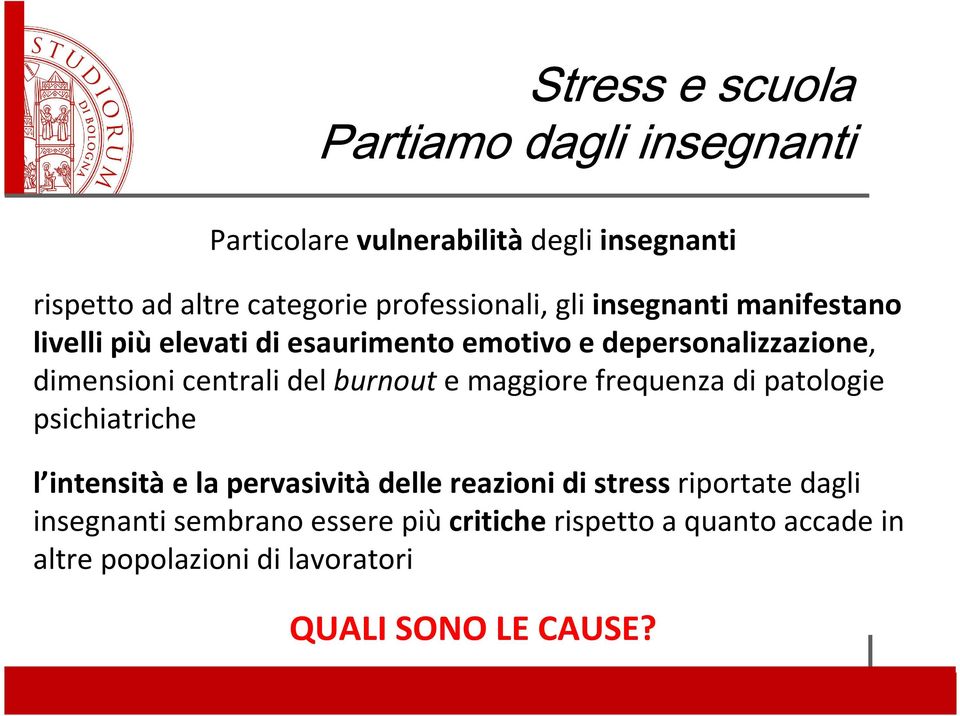 centrali del burnoute maggiore frequenza di patologie psichiatriche l intensitàe la pervasivitàdelle reazioni di stress