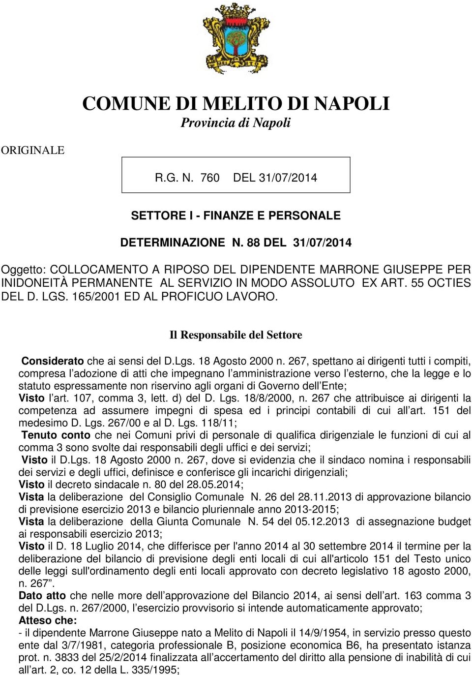 Il Responsabile del Settore Considerato che ai sensi del D.Lgs. 18 Agosto 2000 n.