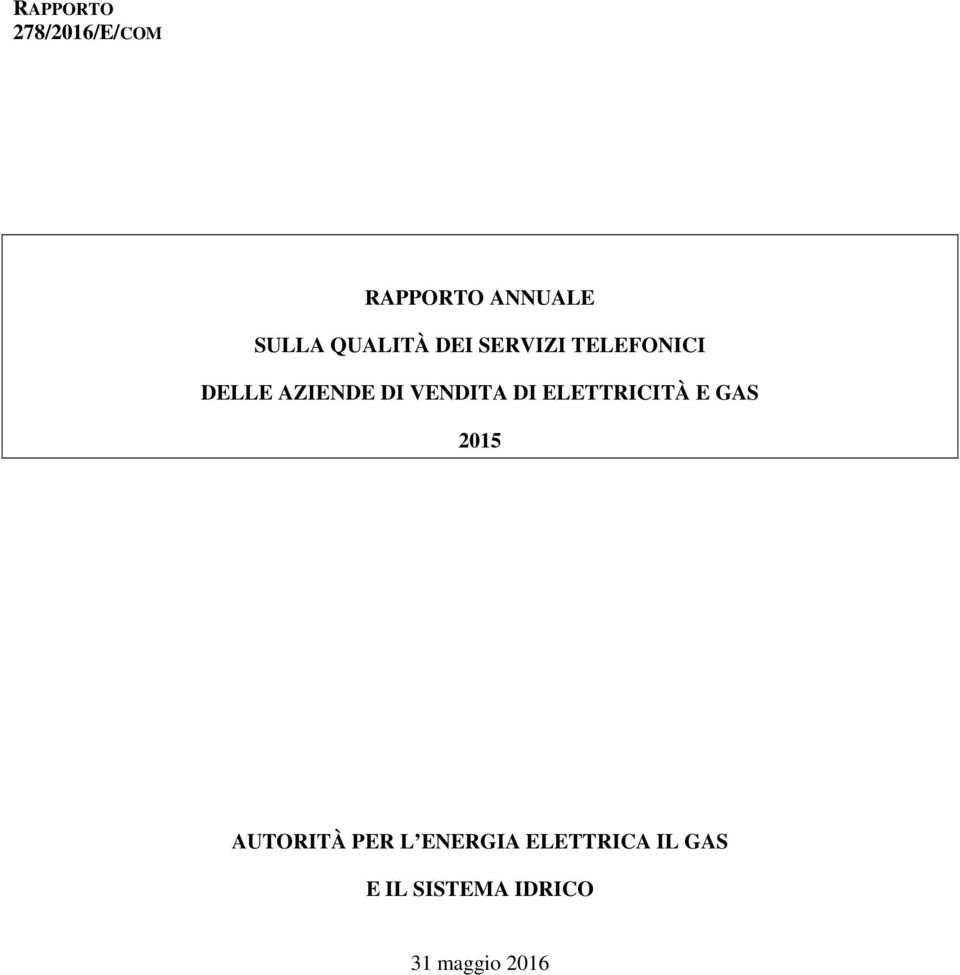 VENDITA DI ELETTRICITÀ E GAS 2015 AUTORITÀ PER L