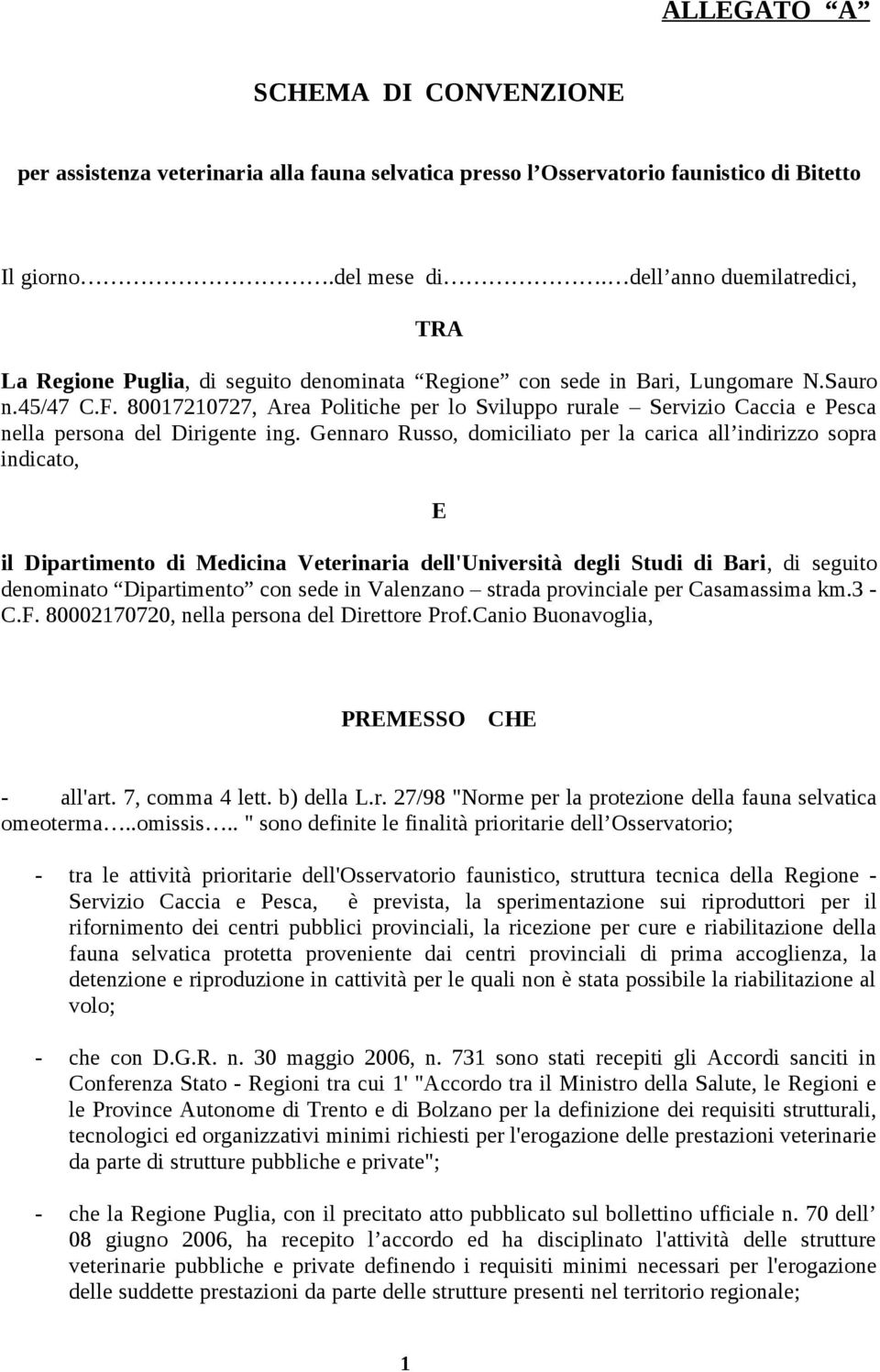 80017210727, Area Politiche per lo Sviluppo rurale Servizio Caccia e Pesca nella persona del Dirigente ing.