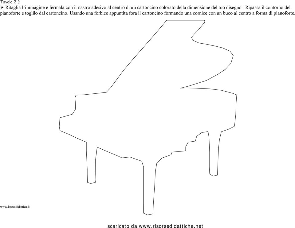 Ripassa il contorno del pianoforte e toglilo dal cartoncino.