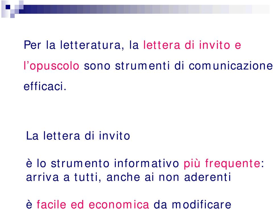 La lettera di invito è lo strumento informativo più