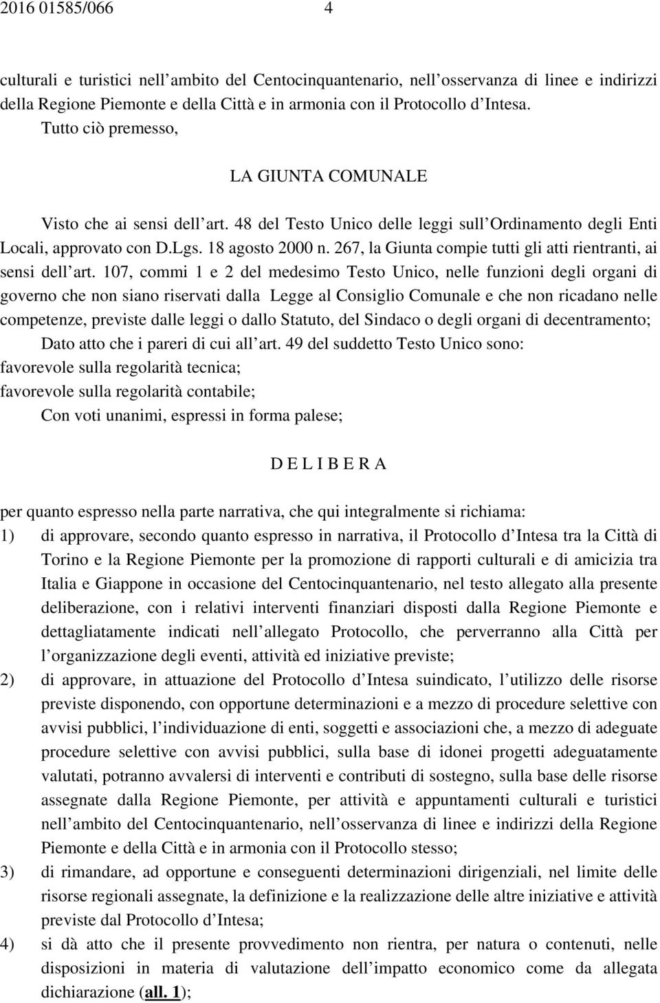 267, la Giunta compie tutti gli atti rientranti, ai sensi dell art.