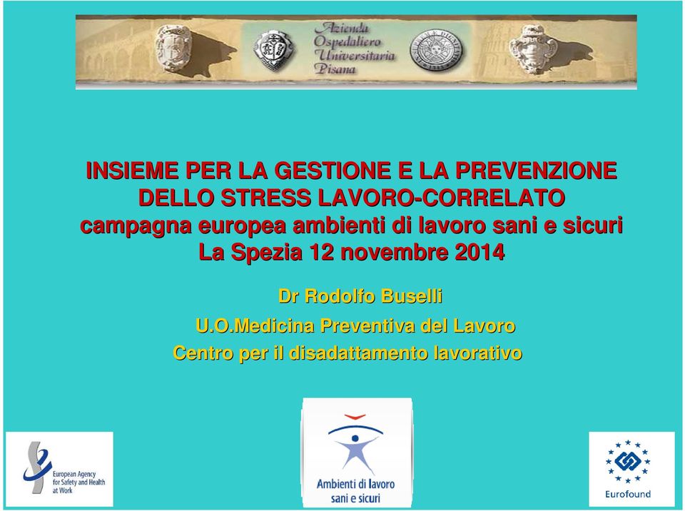 sicuri La Spezia 12 novembre 2014 Dr Rodolfo Buselli U.O.