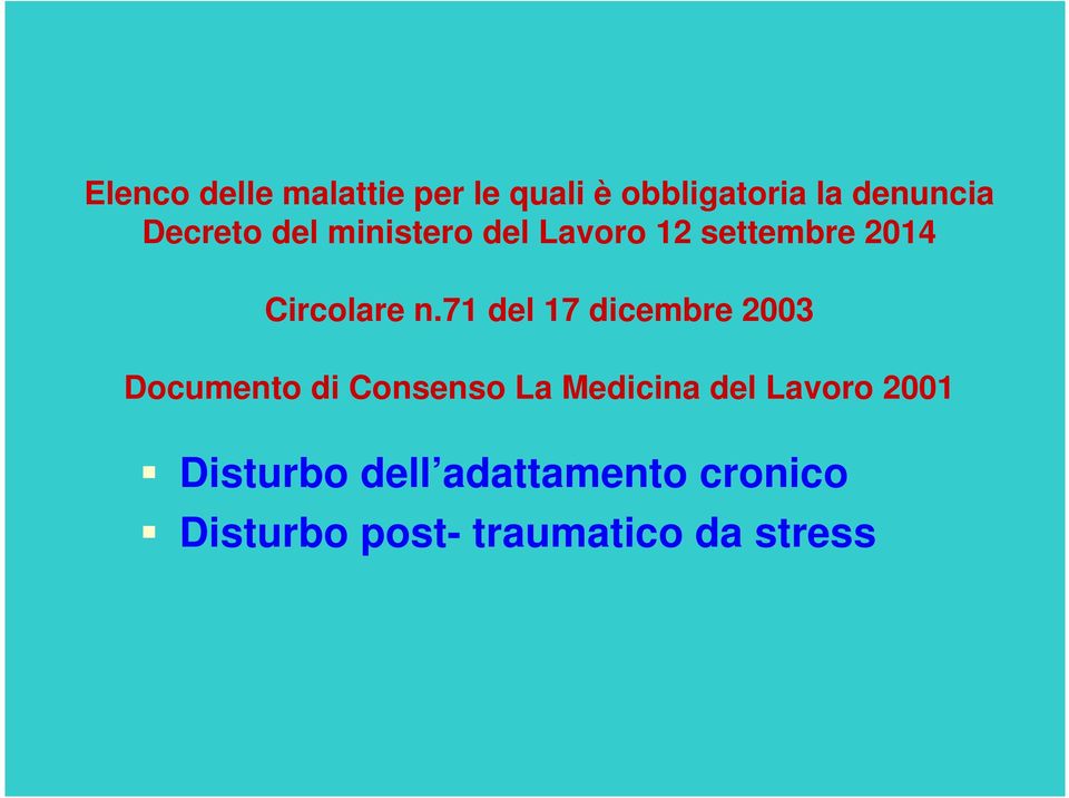 71 del 17 dicembre 2003 Documento di Consenso La Medicina del
