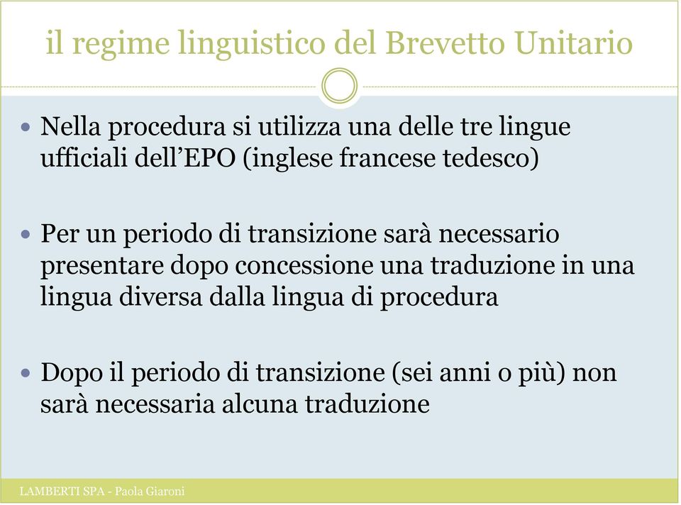 necessario presentare dopo concessione una traduzione in una lingua diversa dalla lingua