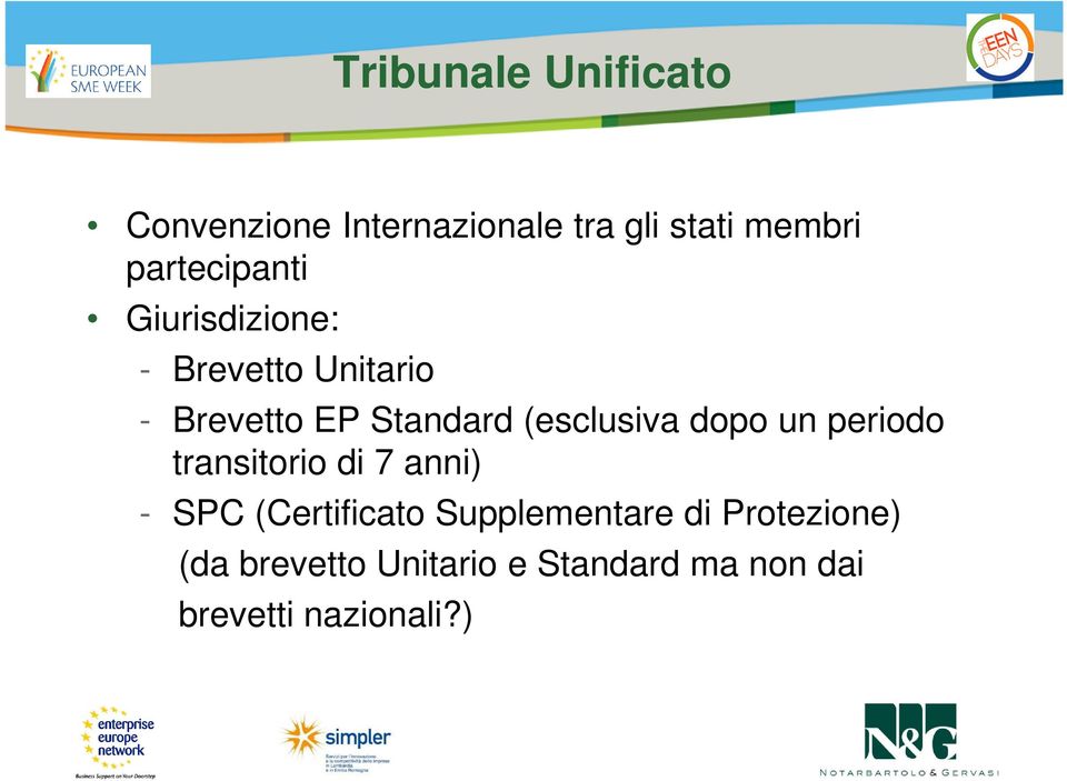 Standard (esclusiva dopo un periodo transitorio di 7 anni) - SPC (Certificato