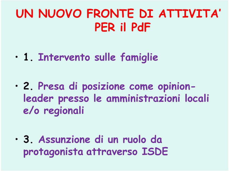 Presa di posizione come opinionleader presso le