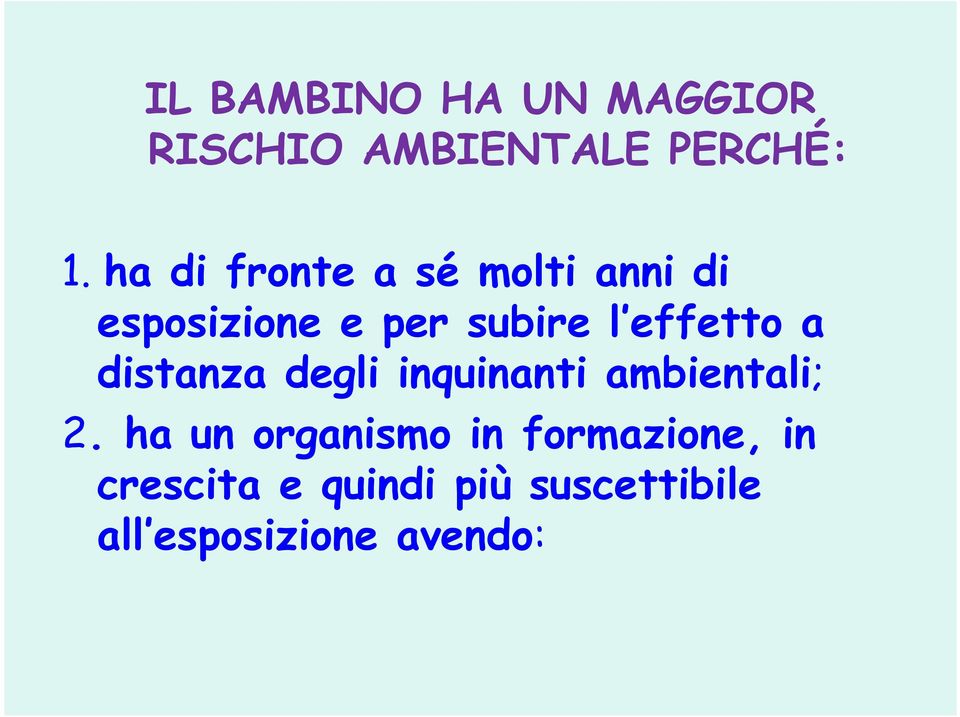 effetto a distanza degli inquinanti ambientali; 2.