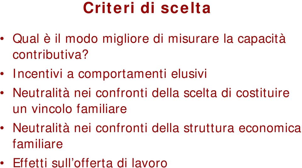 Incentivi a comportamenti elusivi Neutralità nei confronti della