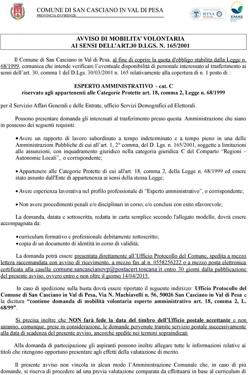 165 relativamente alla copertura di n. 1 posto di : ESPERTO AMMINISTRATIVO - cat. C riservato agli appartenenti alle Categorie Protette art. 18, comma 2, Legge n.