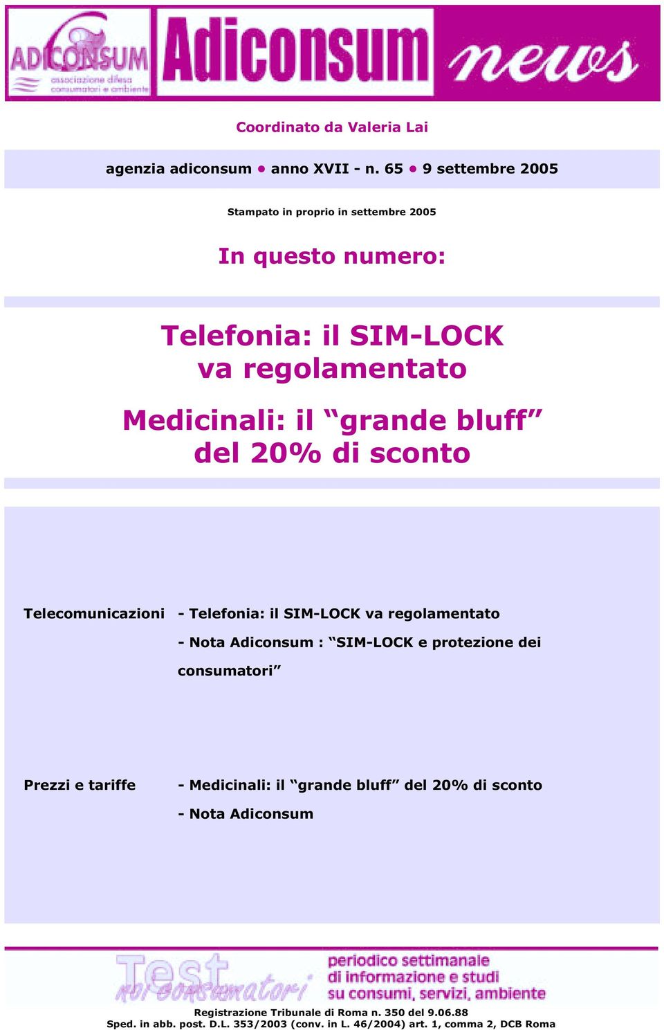 bluff del 20% di sconto Telecomunicazioni - Telefonia: il SIM-LOCK va regolamentato - Nota Adiconsum : SIM-LOCK e protezione dei