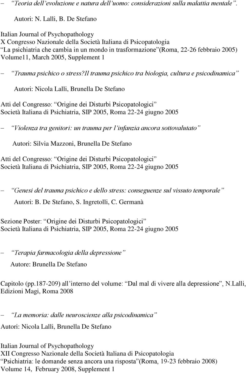 Volume11, March 2005, Supplement 1 Trauma psichico o stress?