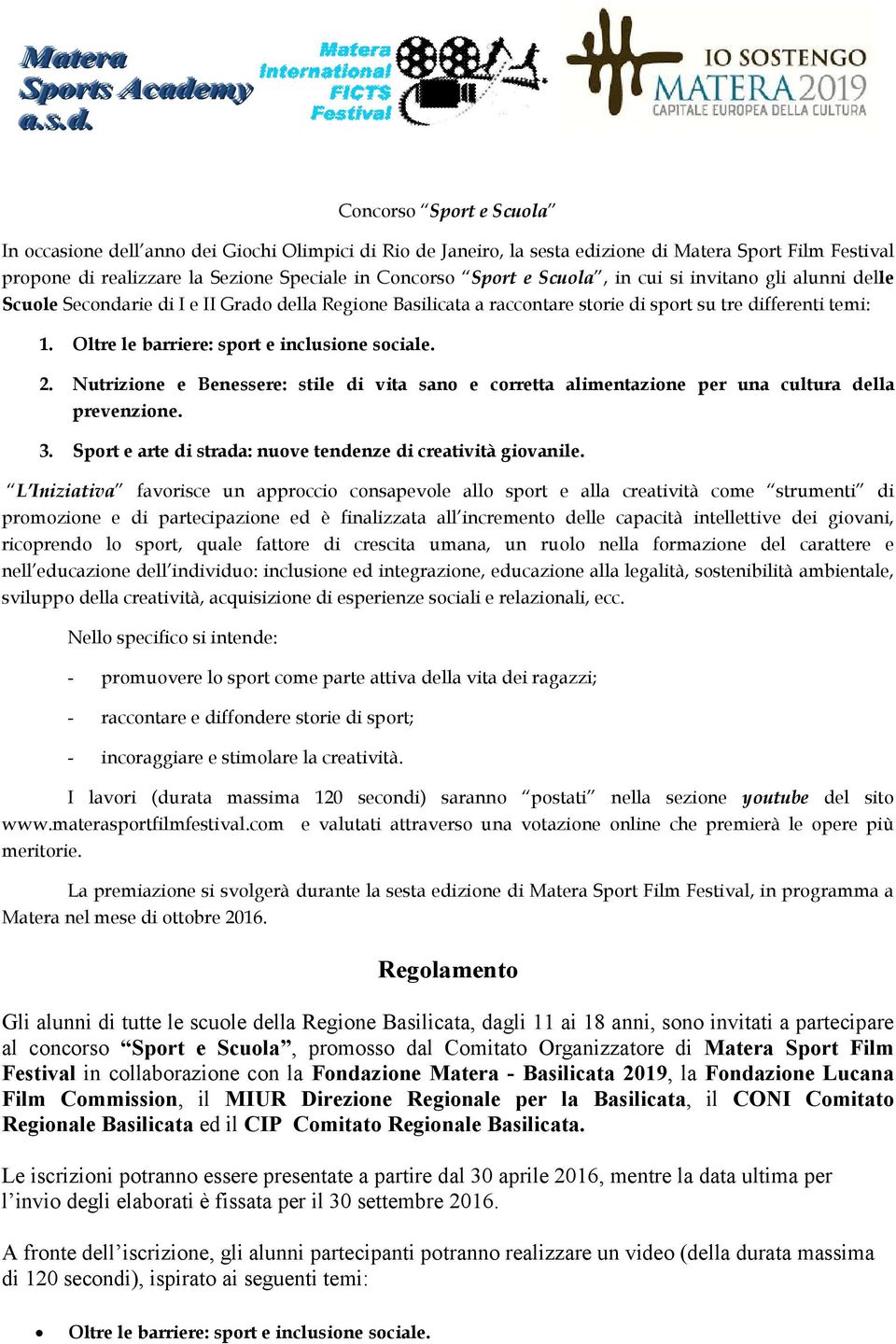 Oltre le barriere: sport e inclusione sociale. 2. Nutrizione e Benessere: stile di vita sano e corretta alimentazione per una cultura della 3.