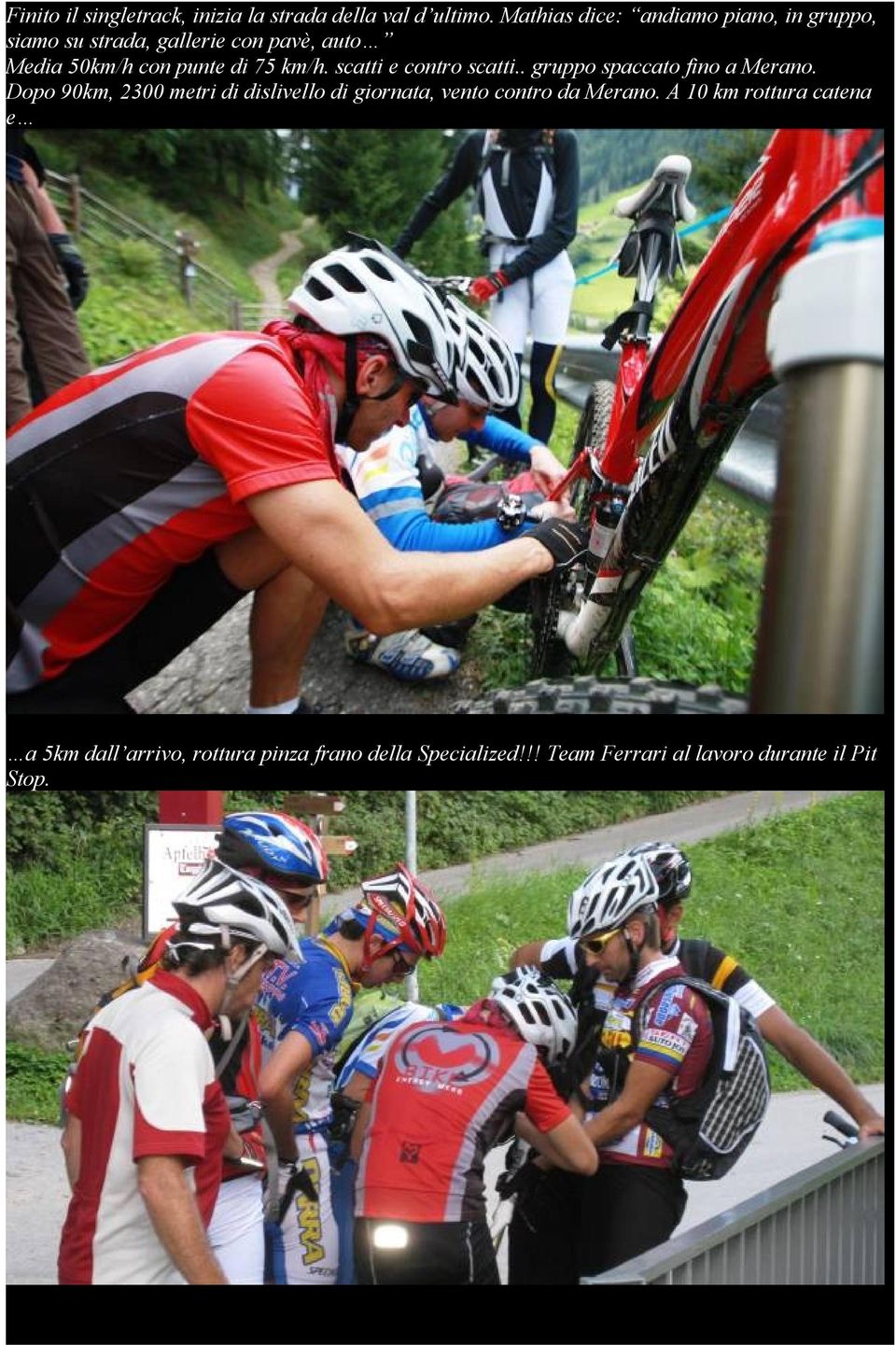 75 km/h. scatti e contro scatti.. gruppo spaccato fino a Merano.