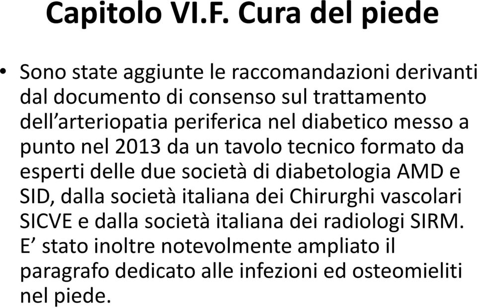 arteriopatia periferica nel diabetico messo a punto nel 2013 da un tavolo tecnico formato da esperti delle due