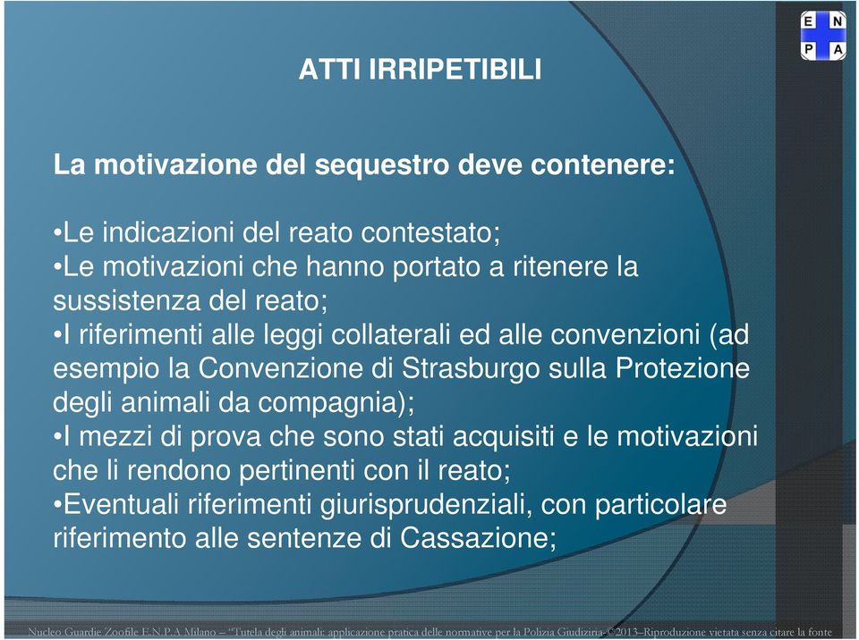 Convenzione di Strasburgo sulla Protezione degli animali da compagnia); I mezzi di prova che sono stati acquisiti e le