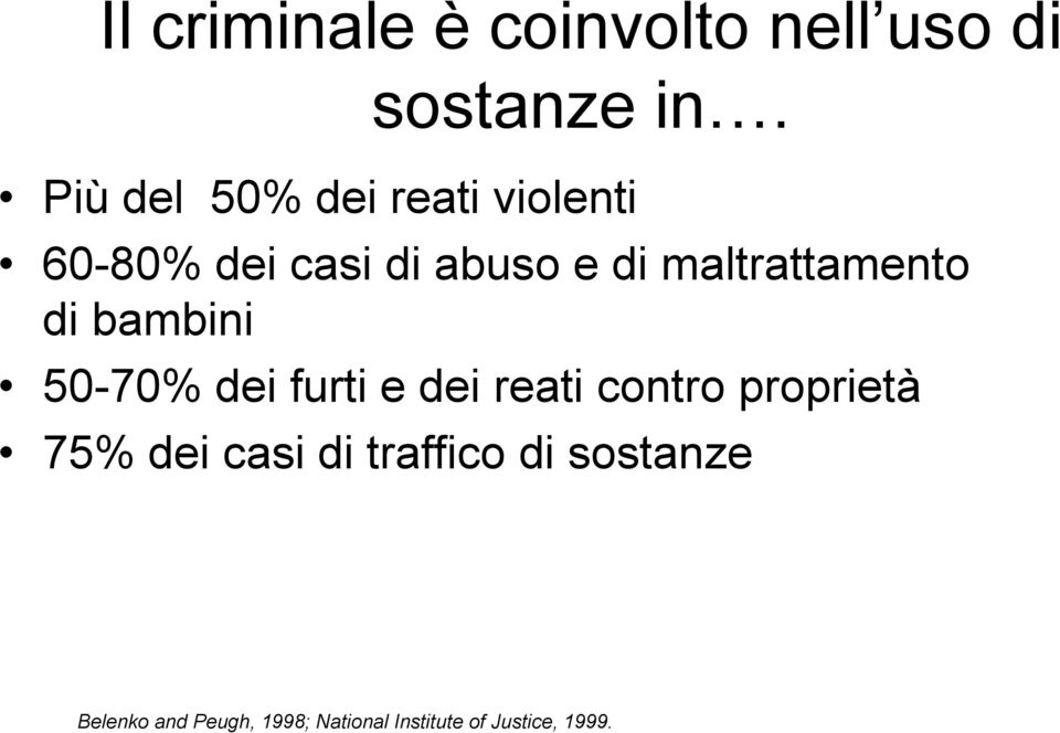 maltrattamento di bambini 50-70% dei furti e dei reati contro