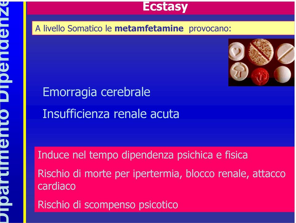 nel tempo dipendenza psichica e fisica Rischio di morte per