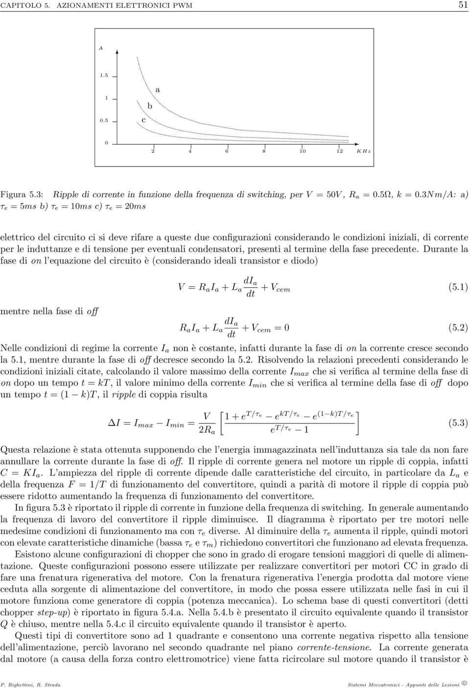 per eventuali condensatori, presenti al termine della fase precedente.