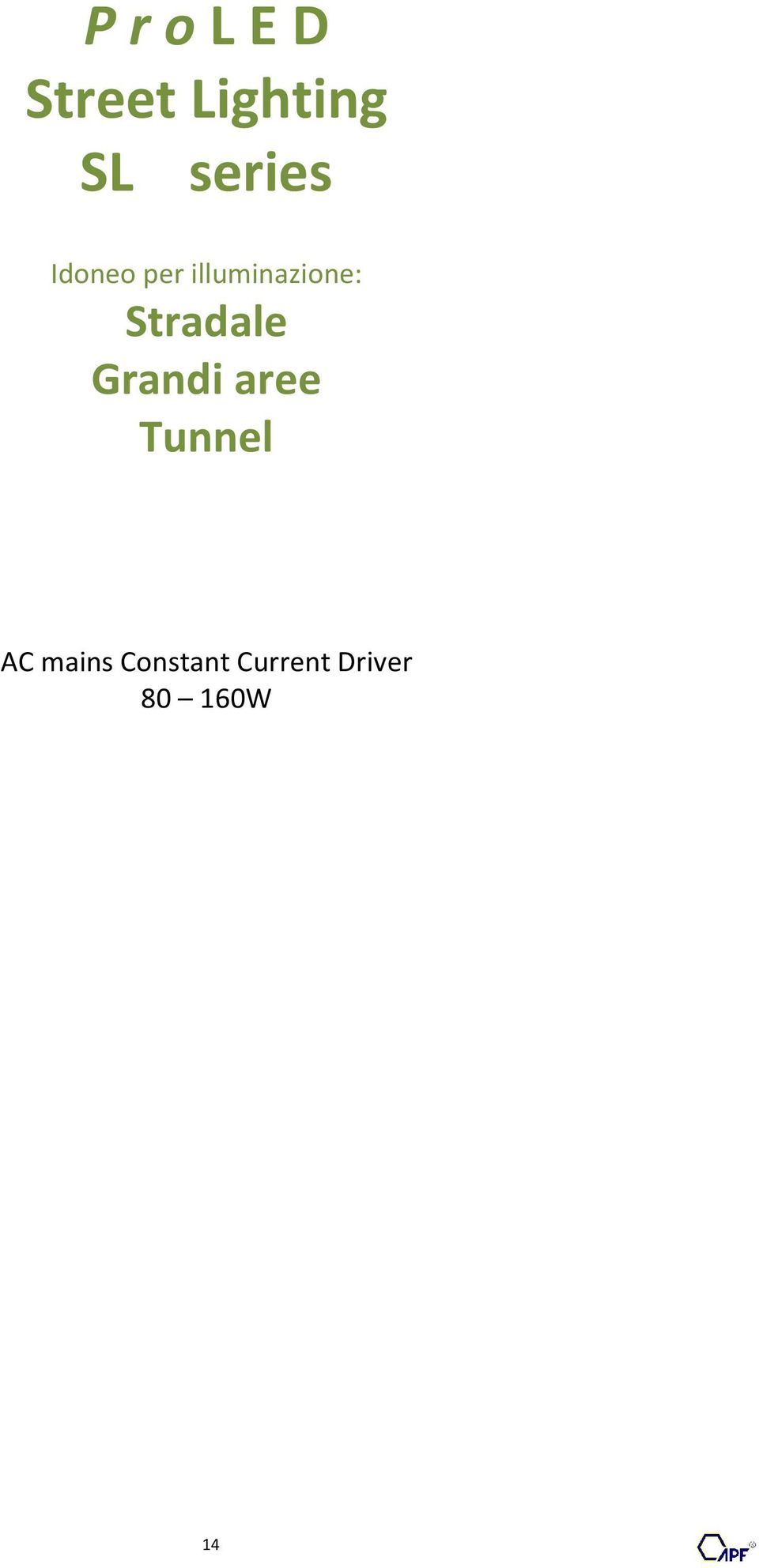 Stradale Grandi aree Tunnel AC