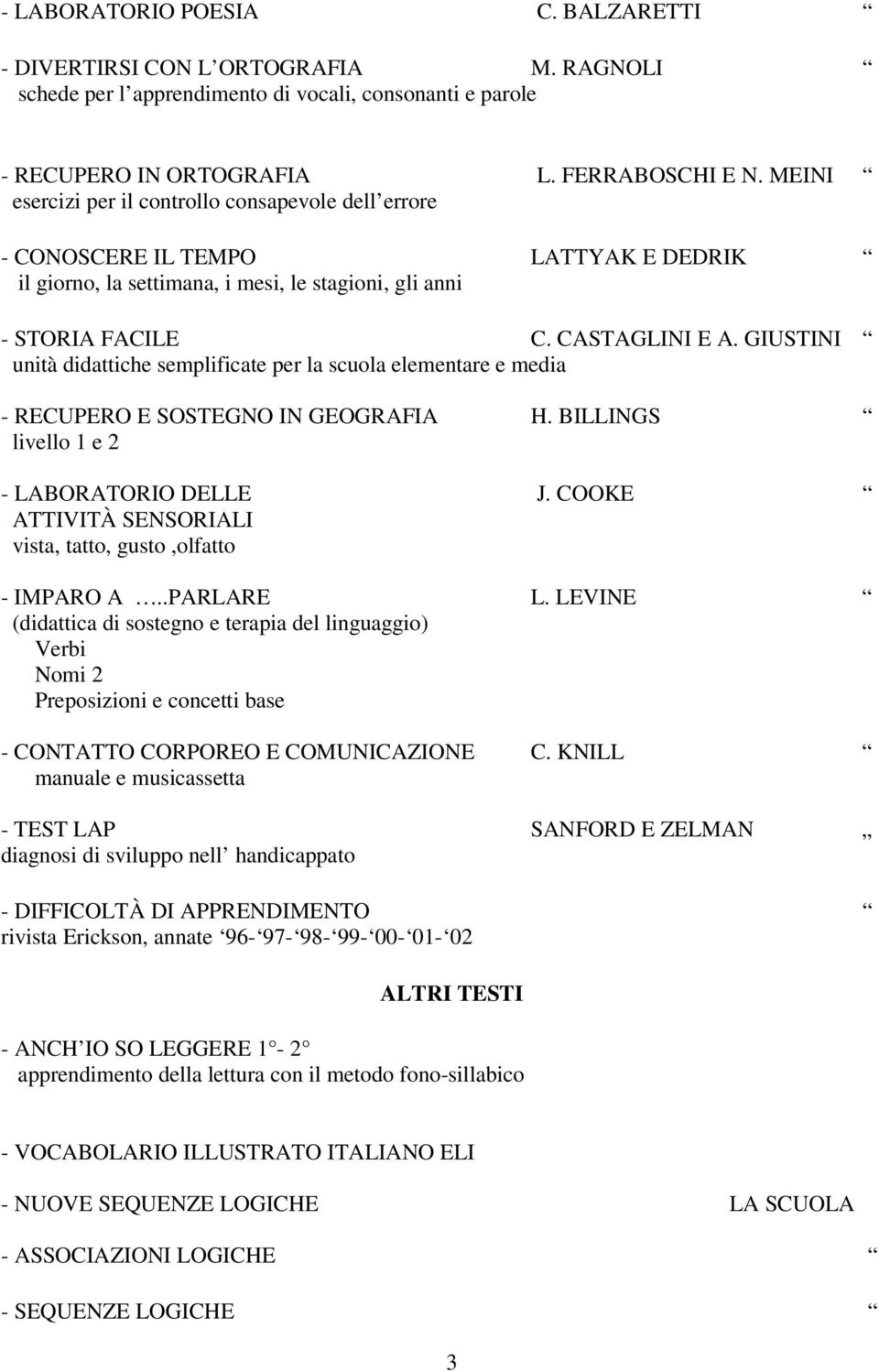 GIUSTINI unità didattiche semplificate per la scuola elementare e media - RECUPERO E SOSTEGNO IN GEOGRAFIA H. BILLINGS livello 1 e 2 - LABORATORIO DELLE J.