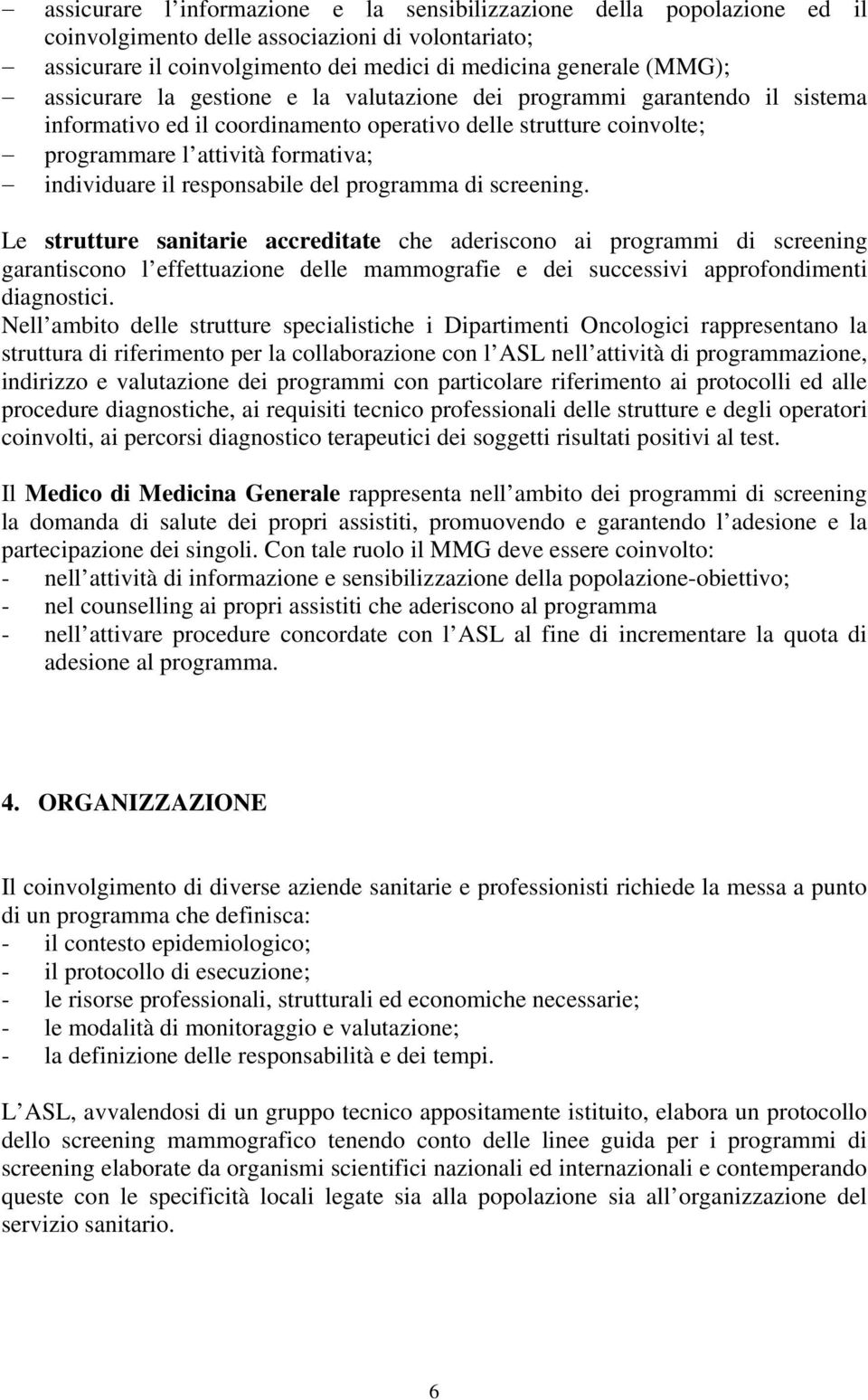 responsabile del programma di screening.